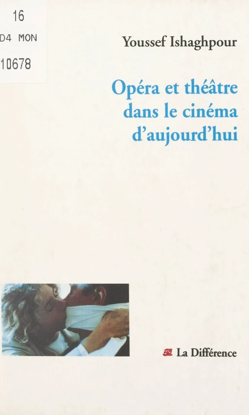 Opéra et théâtre dans le cinéma d'aujourd'hui - Youssef Ishaghpour - FeniXX réédition numérique