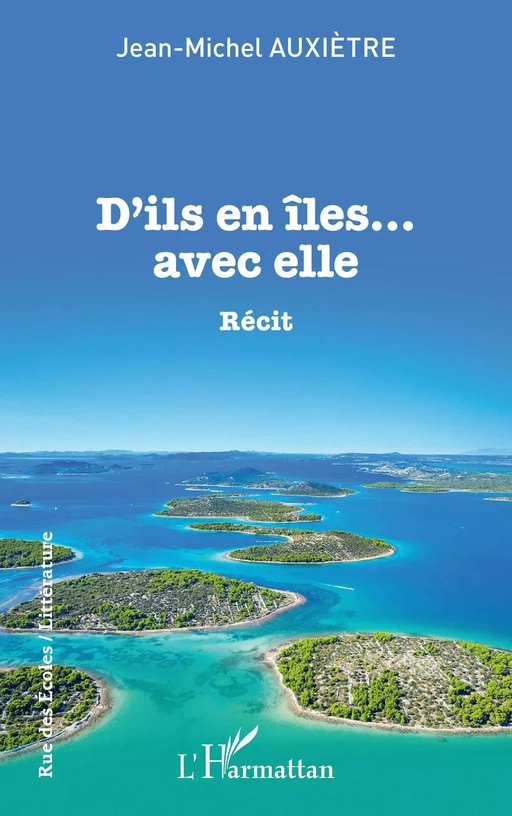 D'ils en îles... avec elle - Jean-Michel Auxiètre - Editions L'Harmattan