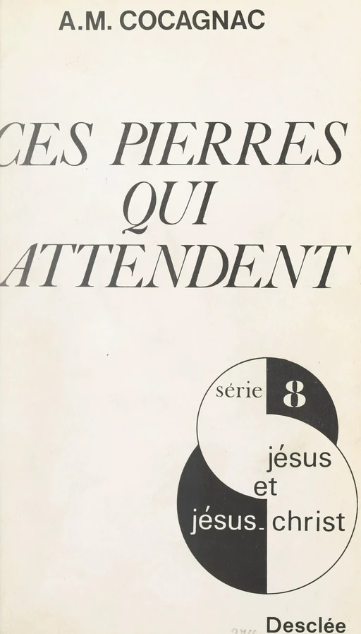 Ces pierres qui attendent - A.-M. Cocagnac - FeniXX réédition numérique