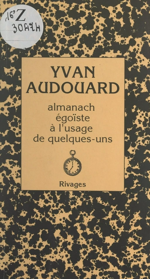 Almanach égoïste à l'usage de quelques-uns - Yvan Audouard - FeniXX réédition numérique