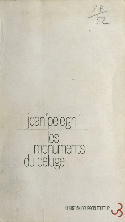 Les monuments du déluge - Jean Pélégri - FeniXX réédition numérique