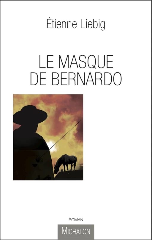 Le Masque de Bernardo - Étienne Liebig - Michalon