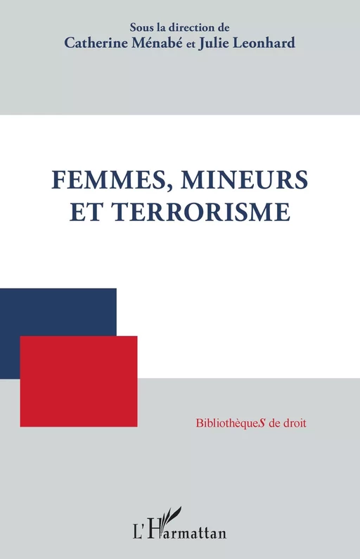 Femmes, mineurs et terrorisme - Catherine Ménabé, Julie Leonhard - Editions L'Harmattan