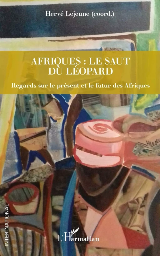 Afriques : le saut du léopard - Hervé Lejeune - Editions L'Harmattan