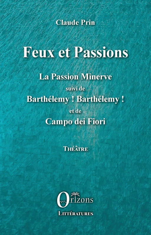 Feux et Passions - Claude Prin - Editions Orizons