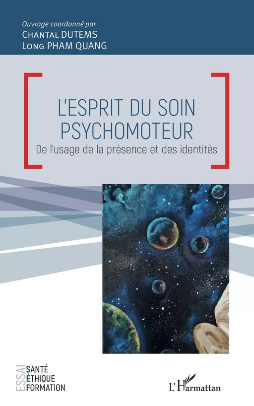 L'esprit du soin psychomoteur - Chantal DUTEMS, Long Pham Quang - Editions L'Harmattan