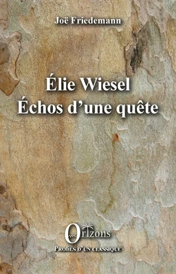 ELIE WIESEL ECHOS D'UNE QUETE