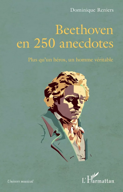 Beethoven en 250 anecdotes - Dominique Reniers - Editions L'Harmattan