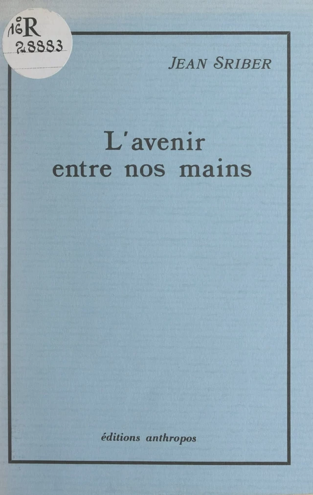 L'avenir entre nos mains - Jean Sriber - FeniXX réédition numérique