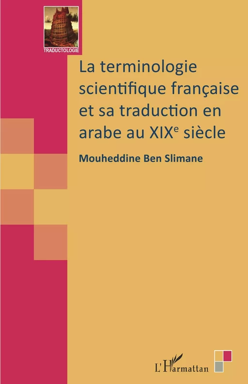 La terminologie scientifique française et sa traduction en arabe au XIXe siècle - Mouheddine Ben Slimane - Editions L'Harmattan