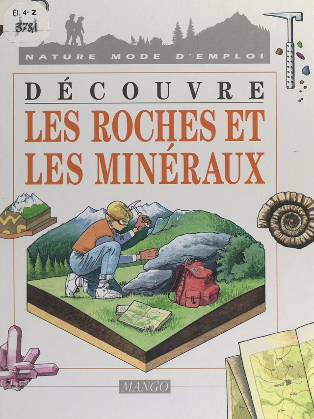 Découvre les roches et les minéraux - Alain Korkos, Michèle Pinet - FeniXX réédition numérique