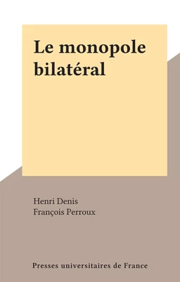 Le monopole bilatéral