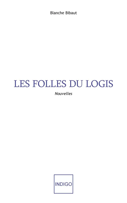 Les folles du logis - Blanche Bibaut - Indigo - Côté femmes