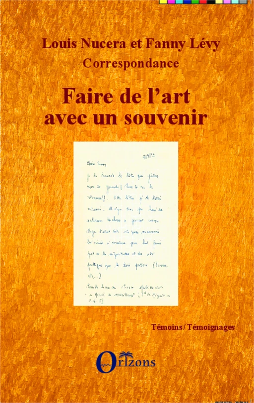 Faire de l'art avec un souvenir - Fanny Levy, Louis Nucera - Editions Orizons