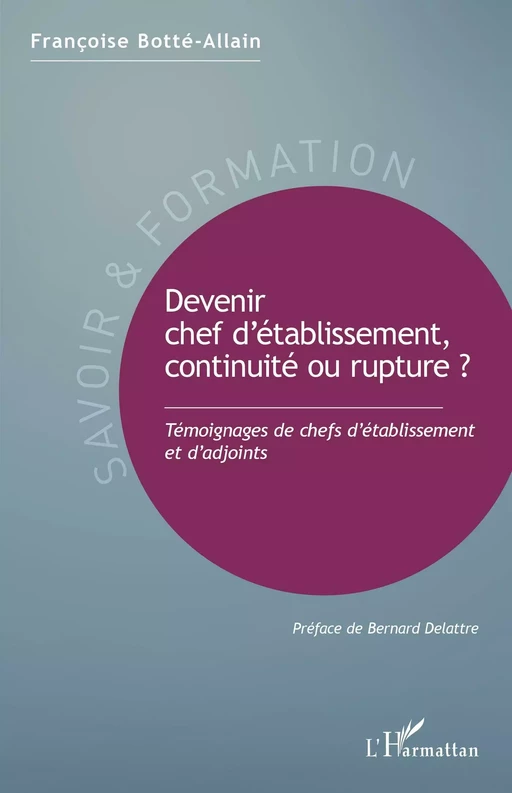 Devenir chef d'établissement, continuité ou rupture ? - Françoise Botté-Allain - Editions L'Harmattan