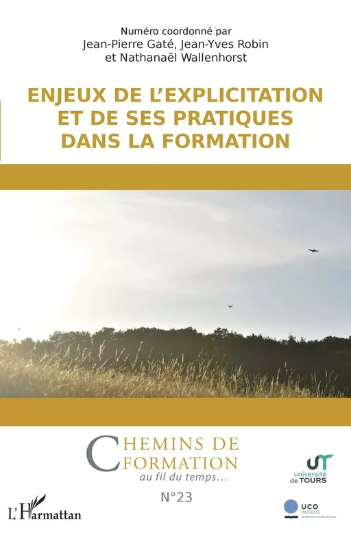 Enjeux de l'explicitation et de ses pratiques dans la formation - Jean-Pierre Gaté, Jean-Yves Robin, Nathanaël Wallenhorst - Editions L'Harmattan