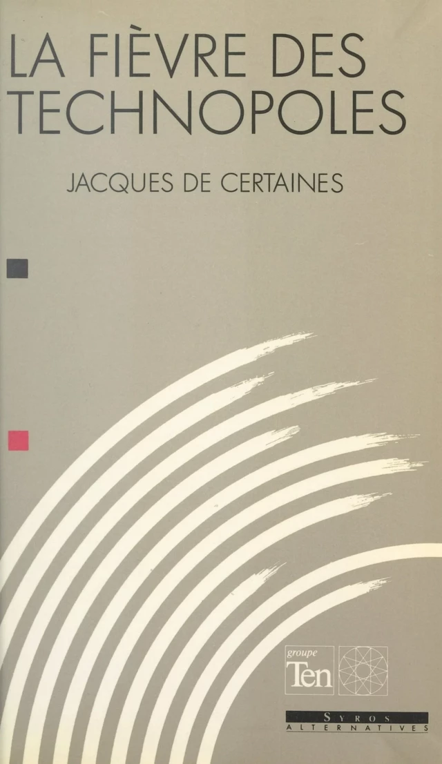 La fièvre des technopoles - Nicolas Binet, Jacques de Certaines, Arnaud du Crest - FeniXX réédition numérique