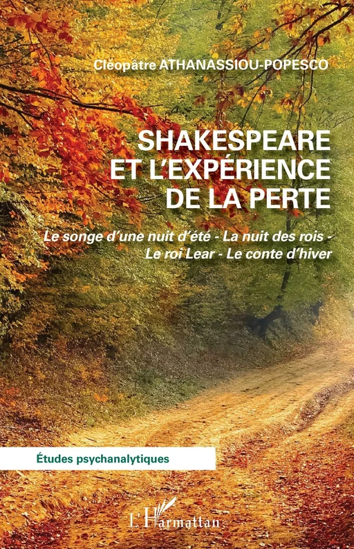 Shakespeare et l'expérience de la perte - Cléopâtre Athanassiou-Popesco - Editions L'Harmattan