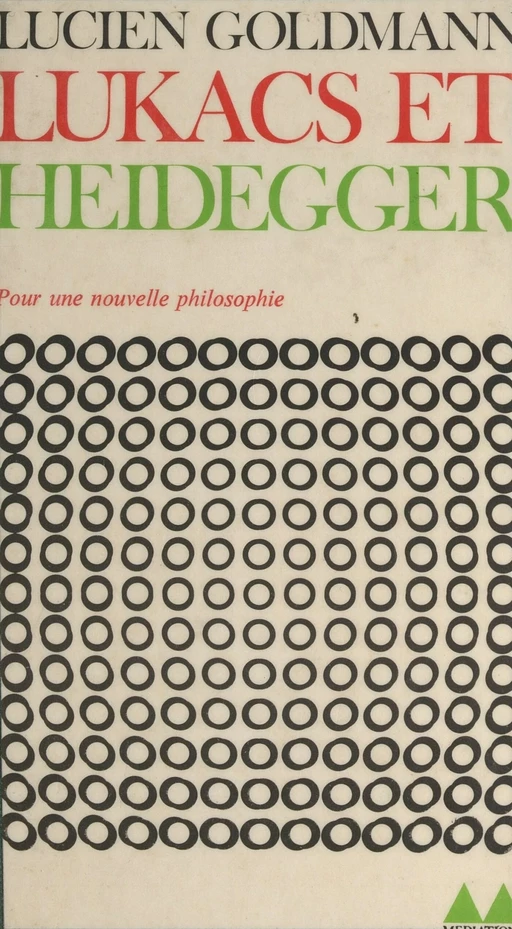 Lukács et Heidegger - Lucien Goldmann - FeniXX réédition numérique