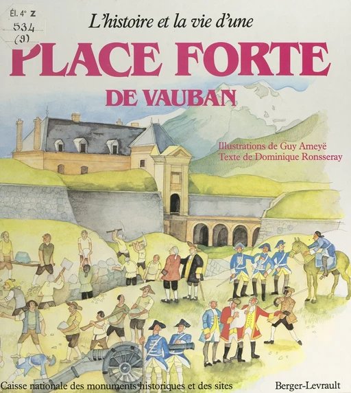 L'histoire et la vie d'une place forte de Vauban - Dominique Ronsseray - FeniXX réédition numérique