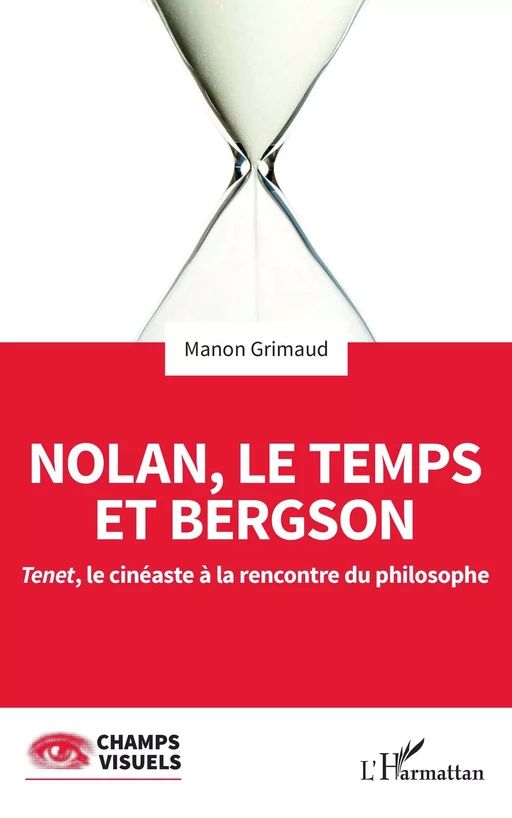 Nolan, le temps et Bergson - Manon Grimaud - Editions L'Harmattan