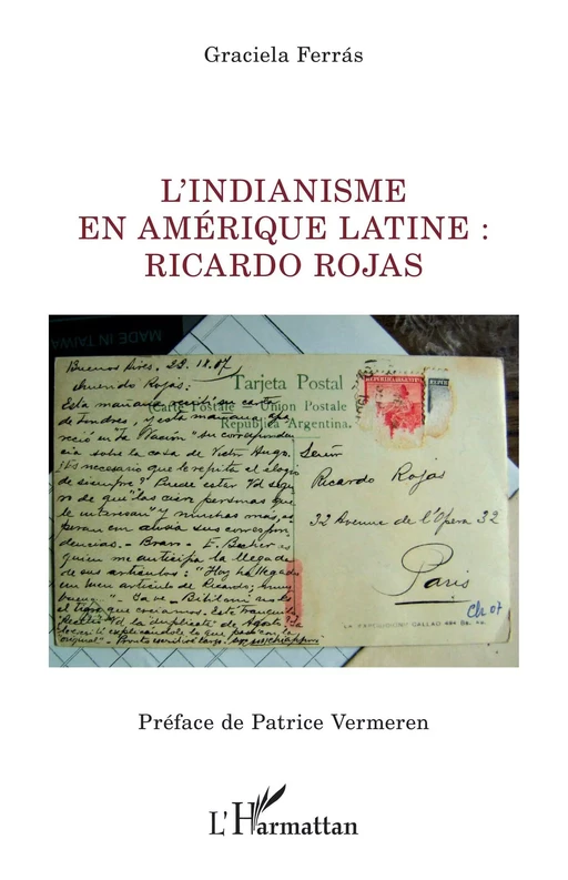 L'indianisme en Amérique latine : Ricardo Rojas - Graciela Ferras - Editions L'Harmattan