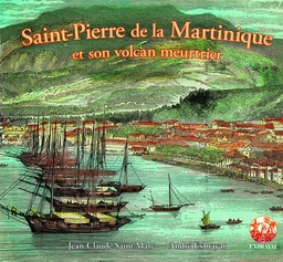 Saint-Pierre de la Martinique et son volcan meutrier