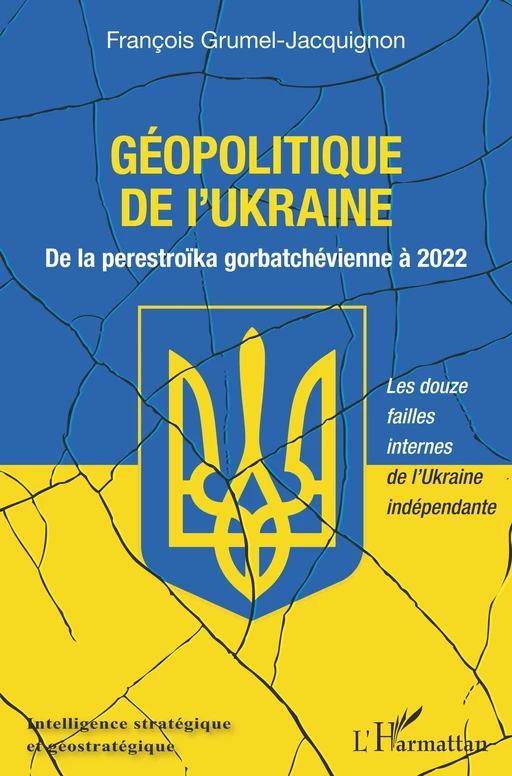 Géopolitique de l'Ukraine - François Grumel Jacquignon - Editions L'Harmattan