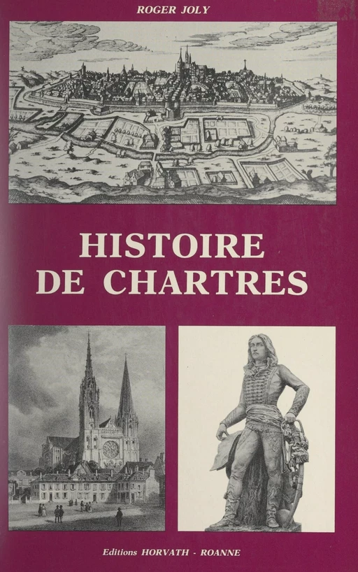 Histoire de Chartres - Roger Joly - FeniXX réédition numérique