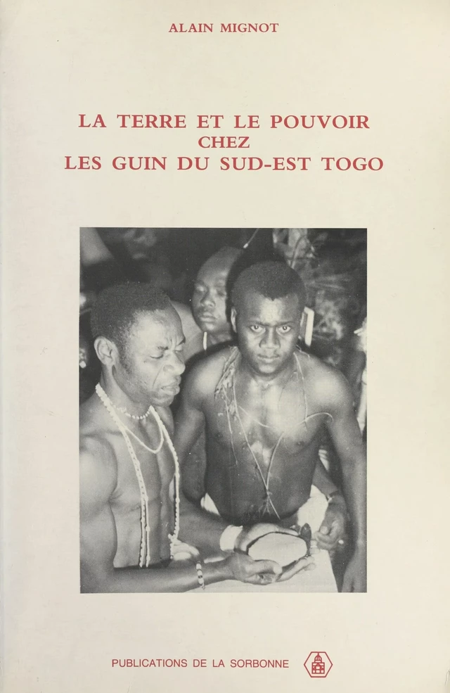 La terre et le pouvoir chez les Guin du Sud-Est du Togo - Alain Mignot - FeniXX réédition numérique