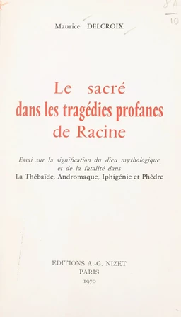 Le sacré dans les tragédies profanes de Racine