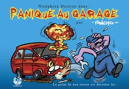 Panique au garage les aventures de Nicéphore Destroy.