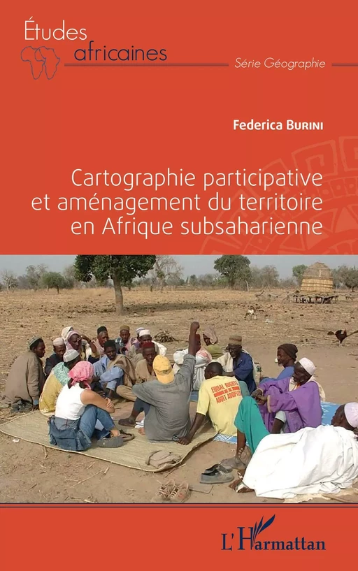 Cartographie participative et aménagement du territoire en Afrique subsaharienne - Federica Burini - Editions L'Harmattan