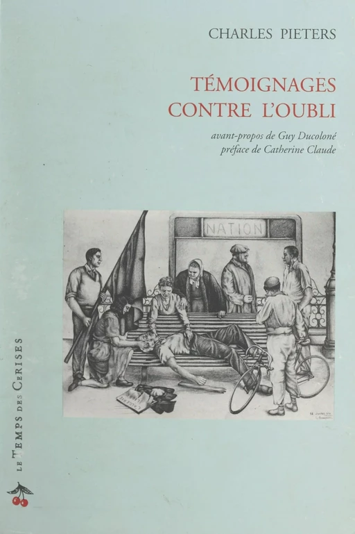 Témoignages contre l'oubli - Charles Pieters - FeniXX réédition numérique