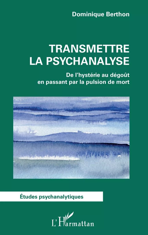 Transmettre la psychanalyse - Dominique Berthon - Editions L'Harmattan