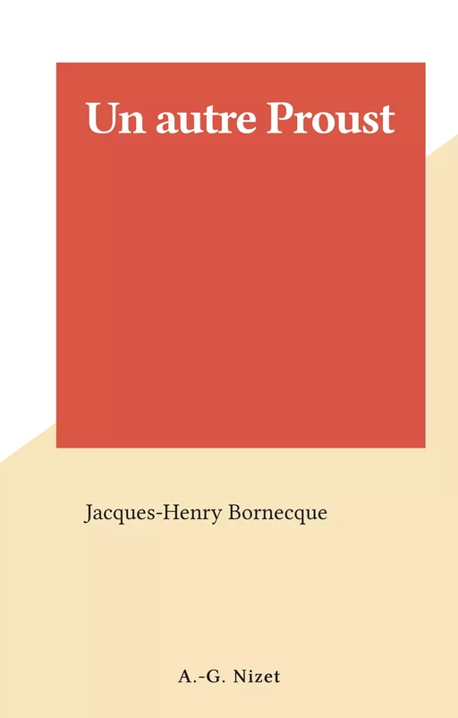 Un autre Proust - Jacques-Henry Bornecque - FeniXX réédition numérique