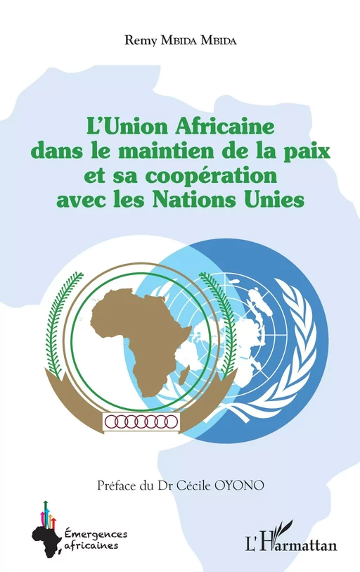 L'Union Africaine dans le maintien de la paix et sa coopération avec les Nations Unies - Rémy Mbida Mbida - Editions L'Harmattan