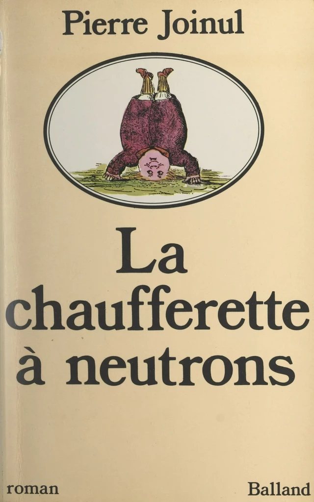 La chaufferette à neutrons - Pierre Joinul - FeniXX réédition numérique