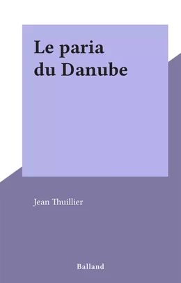 Le paria du Danube