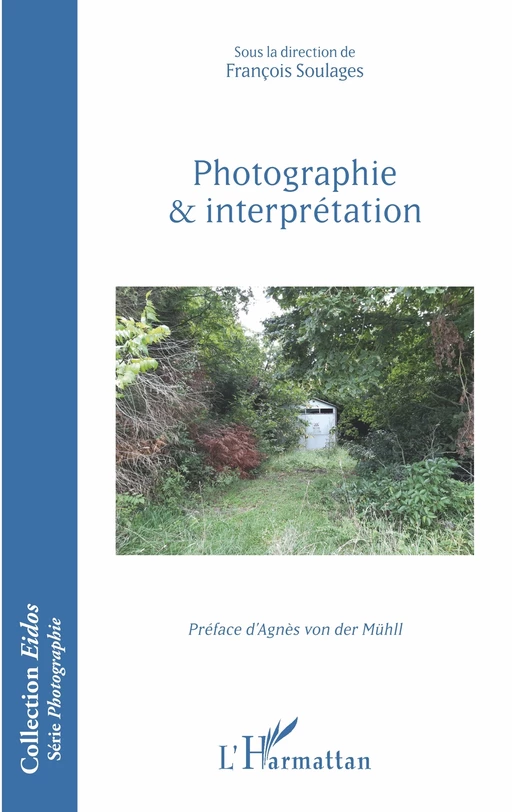 Photographie et interprétation - François Soulages - Editions L'Harmattan