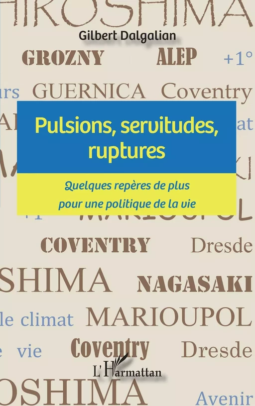 Pulsions, servitudes, ruptures - Gilbert Dalgalian - Editions L'Harmattan