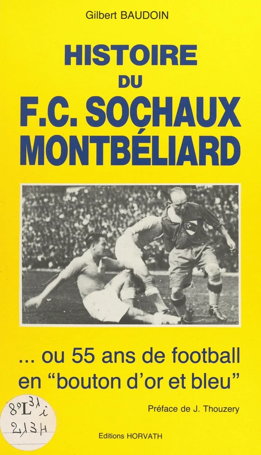 Histoire du F.C. Sochaux-Montbéliard - Gilbert Baudoin - FeniXX réédition numérique