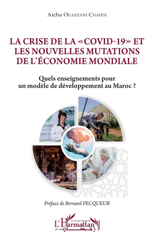 La crise de la "Covid-19" et les nouvelles mutations de l'économie mondiale - Aicha Ouazzani Chahdi - Editions L'Harmattan