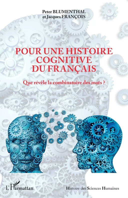 Pour une histoire cognitive du français - Peter Blumenthal, Jacques François - Editions L'Harmattan