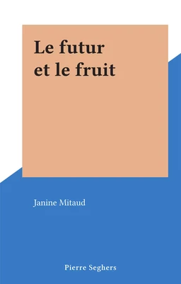 Le futur et le fruit