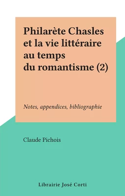 Philarète Chasles et la vie littéraire au temps du romantisme (2)