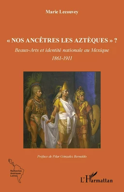 "Nos ancêtres les Aztèques" ?