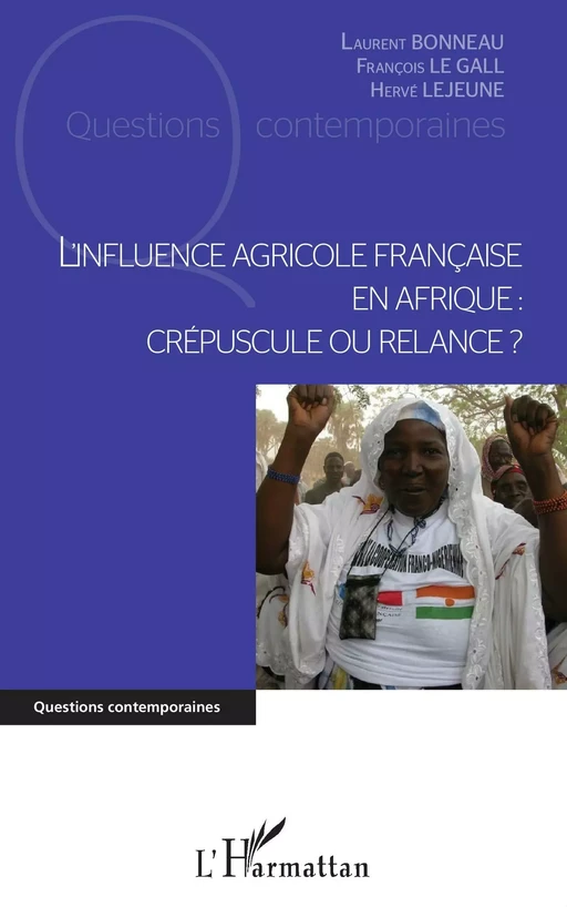 L'influence agricole française en Afrique - Laurent Bonneau, François Le Gall, Hervé Lejeune - Editions L'Harmattan