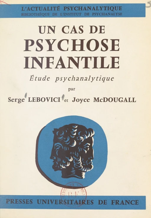 Un cas de psychose infantile - Serge Lebovici, Joyce Mcdougall - FeniXX réédition numérique