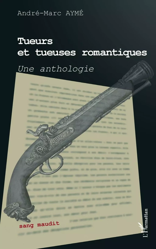 Tueurs et tueuses romantiques - André-Marc Aymé - Editions L'Harmattan